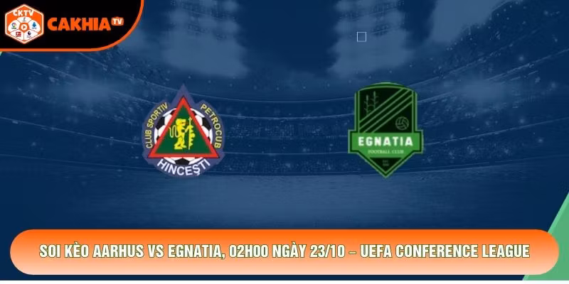 Soi Kèo Aarhus Vs Egnatia, 02h00 Ngày 23/10 – UEFA Conference League